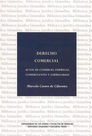 DERECHO COMERCIAL. ACTOS DE COMERCIAL EMPRESAS COMERCIANTES Y EMPRESARIOS