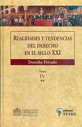 REALIDADES Y TENDENCIAS DEL DERECHO EN EL SIGLO XXI. DERECHO PRIVADO / 2 VOLS. / TOMO IV / PD.
