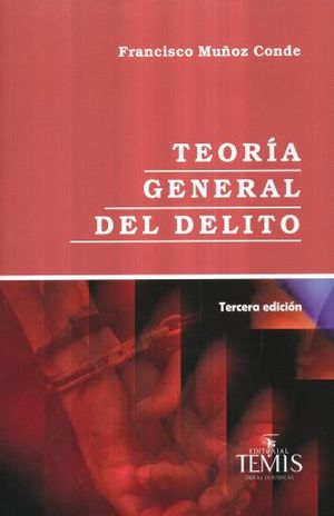 TEORIA GENERAL DEL DELITO / 3 ED.