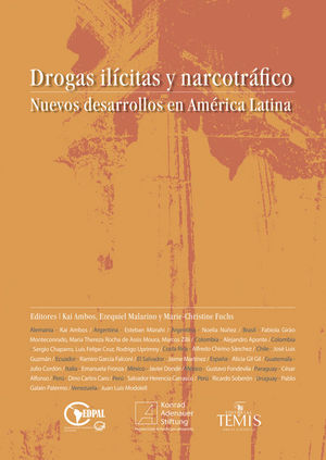 Drogas ilícitas y narcotráfico. Nuevos desarrollos en América Latina