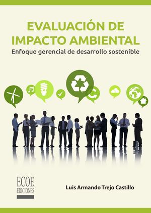 Evaluación de impacto ambiental. Enfoque gerencial de desarrollo sostenible