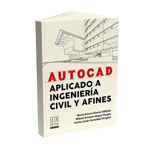 Autocad aplicado a ingeniería civil y afines / 2 ed