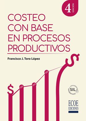 Costeo con base en procesos productivos / 4 ed.