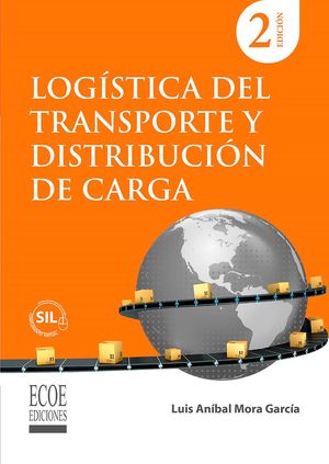 Logística del transporte y distribución de carga / 2 ed.