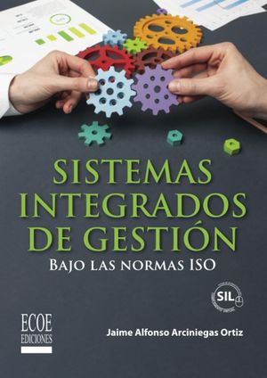Sistemas integrados de gestión. Bajo las normas ISO
