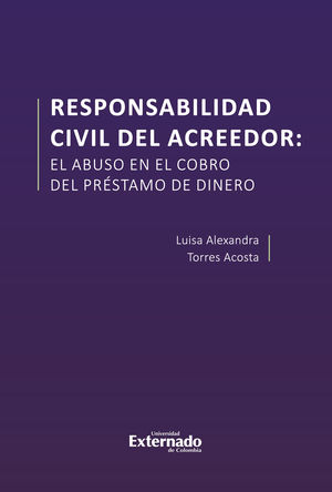 Responsabilidad civil del acreedor: El abuso en el cobro del préstamo de dinero