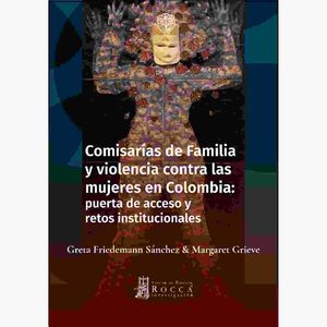 IBD - Comisarías de Familia y violencia contra las mujeres en Colombia: puerta de acceso y retos institucionales