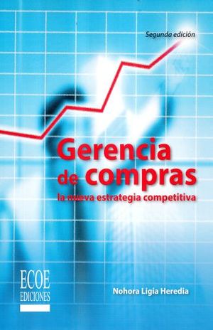 GERENCIA DE COMPRAS. LA NUEVA ESTRATEGIA COMPETITIVA / 2 ED.