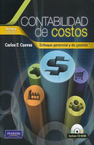 CONTABILIDAD DE COSTOS. ENFOQUE GERENCIAL / 3 ED. (INCLUYE CD)