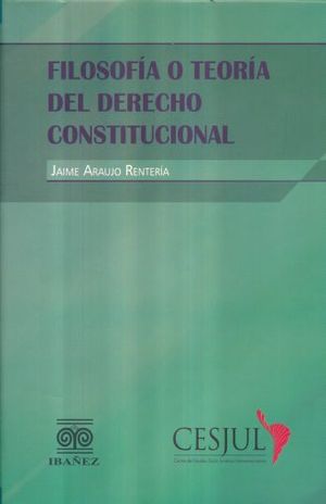 FILOSOFIA O TEORIA DEL DERECHO CONSTITUCIONAL / PD.