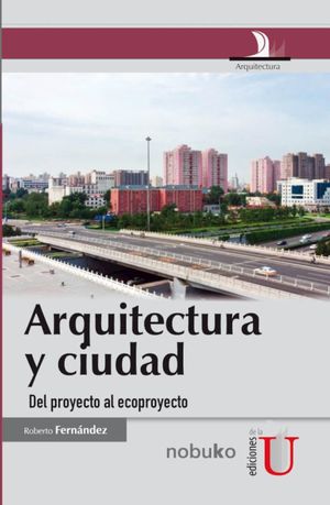 Arquitectura y ciudad. Del proyecto al ecoproyecto