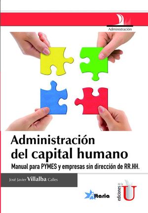 Administración del capital humano. Manual para PYMES y empresas sin dirección de RR HH