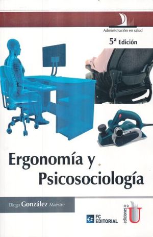 ERGONOMIA Y PSICOSOCIOLOGIA / 5 ED.