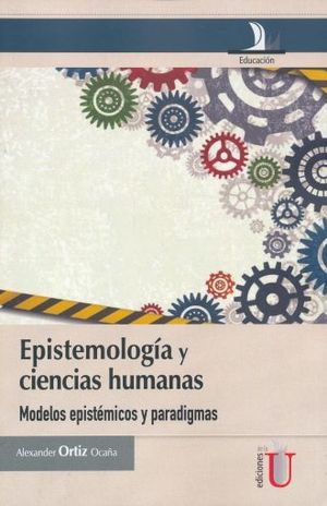 Epistemología y ciencias humanas. Modelos epistémicos y paradigmas