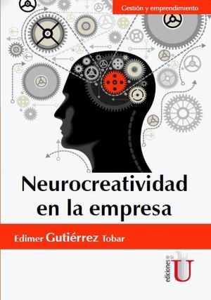 Neurocreatividad en la empresa / 2 ed.