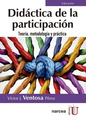 DIDACTICA DE LA PARTICIPACION. TEORIA METODOLOGIA Y PRACTICA