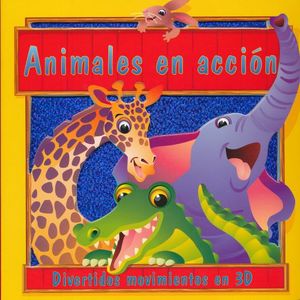 ANIMALES EN ACCION. DIVERTIDOS MOVIMIENTOS EN 3D / PD.