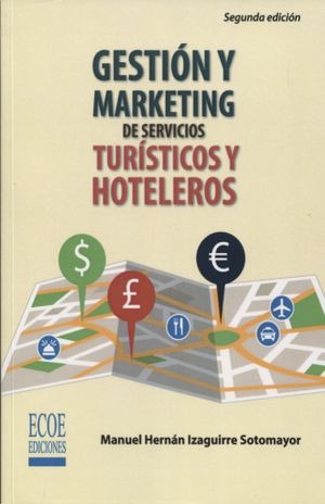 GESTION Y MARKETING DE SERVICIOS TURISTICOS Y HOTELEROS / 2 ED.