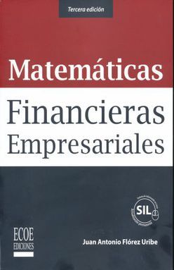 MATEMATICAS FINANCIERAS EMPRESARIALES / 3 ED.
