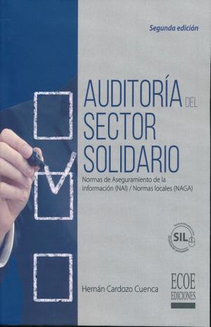 AUDITORIA DEL SECTOR SOLIDARIO. NORMAS DE ASEGURAMIENTO DE LA INFORMACION NAI NORMAS LOCALES NAGA / 2 ED.