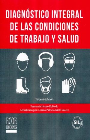 DIAGNOSTICO INTEGRAL DE CONDICIONES DE TRABAJO Y SALUD / 3 ED.