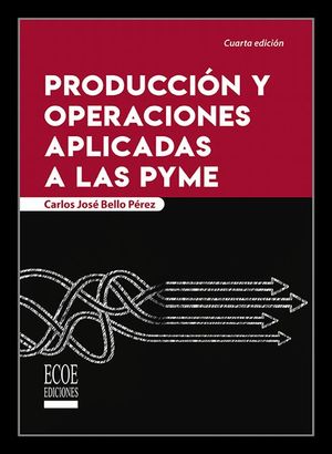 Producción y operaciones aplicadas a las PYME