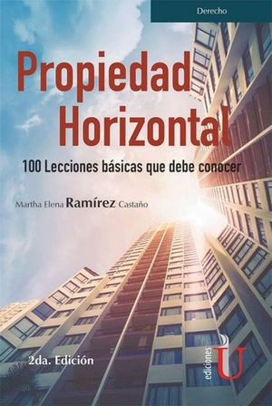 Propiedad horizontal. 100 lecciones básicas que debe conocer / 2 ed.