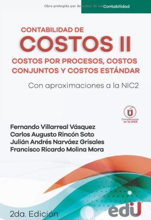 Contabilidad de costos II. Costos por procesos, costos conjuntos y costos estándar / 2 ed.