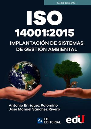ISO 14001:2015. Implantación de sistemas de gestión ambiental