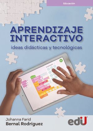 Aprendizaje interactivo. Ideas didácticas y tecnológicas