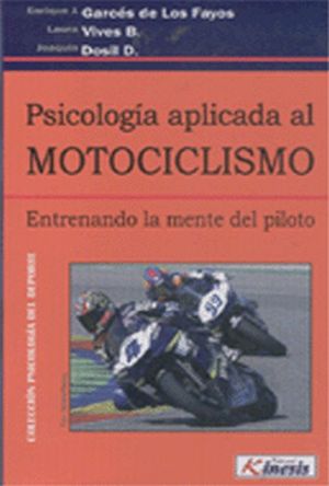 PSICOLOGIA APLICADA AL MOTOCICLISMO. ENTRENANDO LA MENTE DEL PILOTO