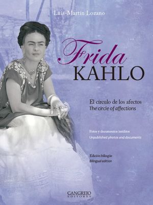 FRIDA KAHLO. EL CIRCULO DE LOS AFECTOS / THE CIRCLE OF AFFECTIONS / PD.