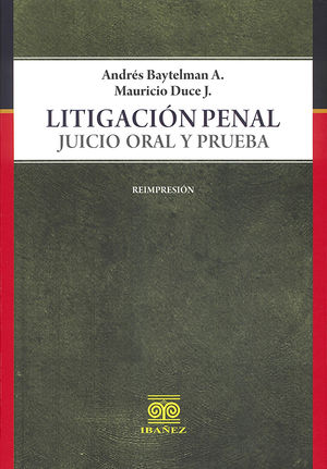 LITIGACION PENAL JUICIO ORAL Y PRUEBA / PD.