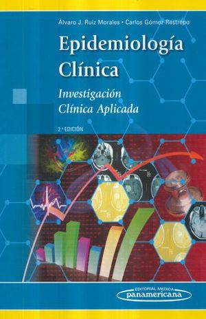 EPIDEMIOLOGIA CLINICA. INVESTIGACION CLINICA APLICADA / 2 ED.