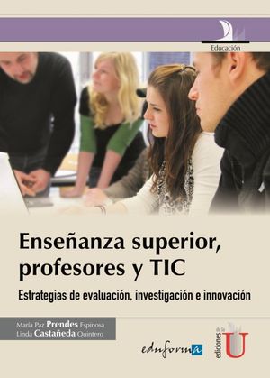 Enseñanza superior, profesores y TIC. Estrategias de evaluación, investigación e innovación
