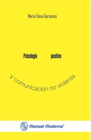 PSICOLOGIA POSITIVA Y COMUNICACION NO VIOLENTADA