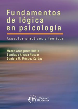 Fundamentos de lógica en psicología. Aspectos prácticos y teóricos