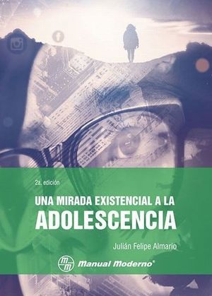 UNA MIRADA EXISTENCIAL A LA ADOLESCENCIA / 2 ED.