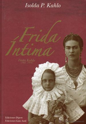 FRIDA INTIMA. FRIDA KAHLO 1907-1954 / PD.