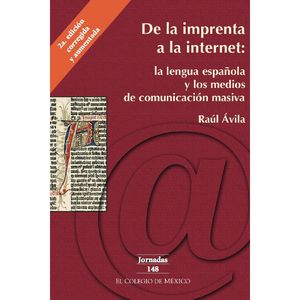 De la imprenta a la internet. La lengua española y los medios de comunicación masiva