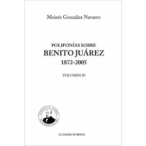 IBD - Polifonías sobre Benito Juárez 1872 - 2005 / vol. III