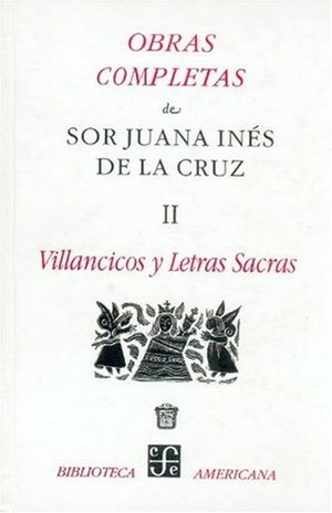 Villancicos y letras sacras / Obras completas / Sor Juana Inés de la Cruz / Tomo II / Pd.