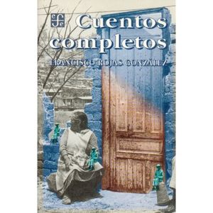 CUENTOS COMPLETOS / FRANCISCO ROJAS GONZALEZ