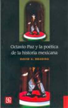 OCTAVIO PAZ Y LA POETICA DE LA HISTORIA MEXICANA