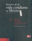 HISTORIA DE LA VIDA COTIDIANA EN MEXICO V / VOL 2 SIGLO XX. LA IMAGEN ESPEJO DE LA VIDA