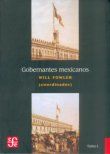 Gobernantes mexicanos / Tomo I 1821-1910