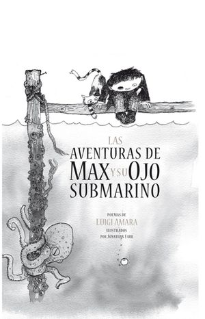 Las aventuras de Max y su ojo submarino / Pd.