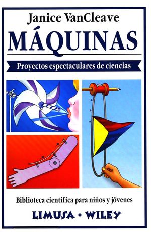 MAQUINAS PROYECTOS ESPECTACULARES DE CIENCIAS