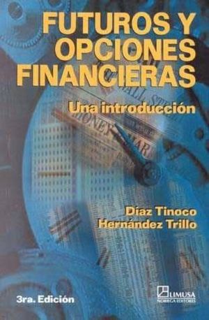 FUTUROS Y OPCIONES FINANCIERAS. UNA INTRODUCCION / 3 ED.