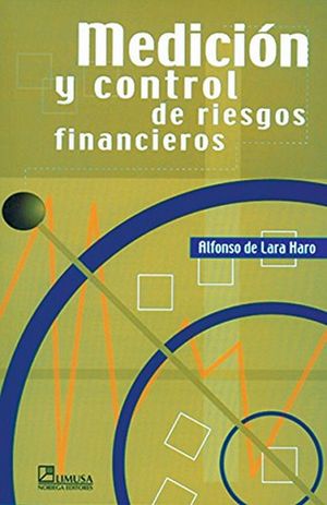 MEDICION Y CONTROL DE RIESGOS FINANCIEROS. INCLUYE RIESGO DE MERCADO Y DE CREDITO / 3 ED.